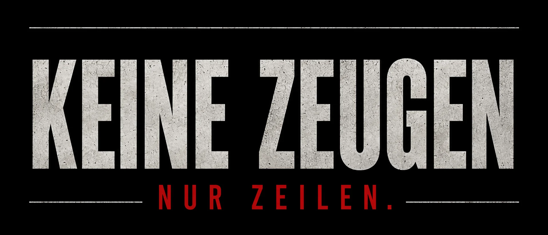 Keine Zeugen – Nur Zeilen.
